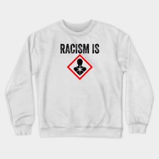 Health Hazard Racism Crewneck Sweatshirt